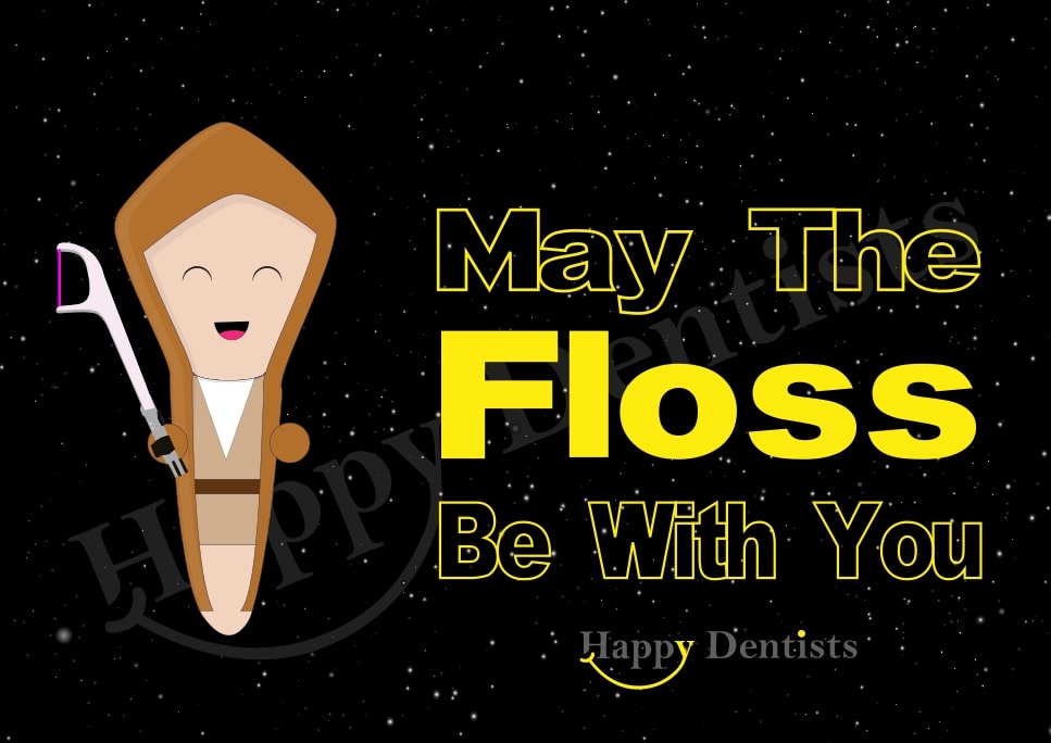 May the floss be with you, dental joke